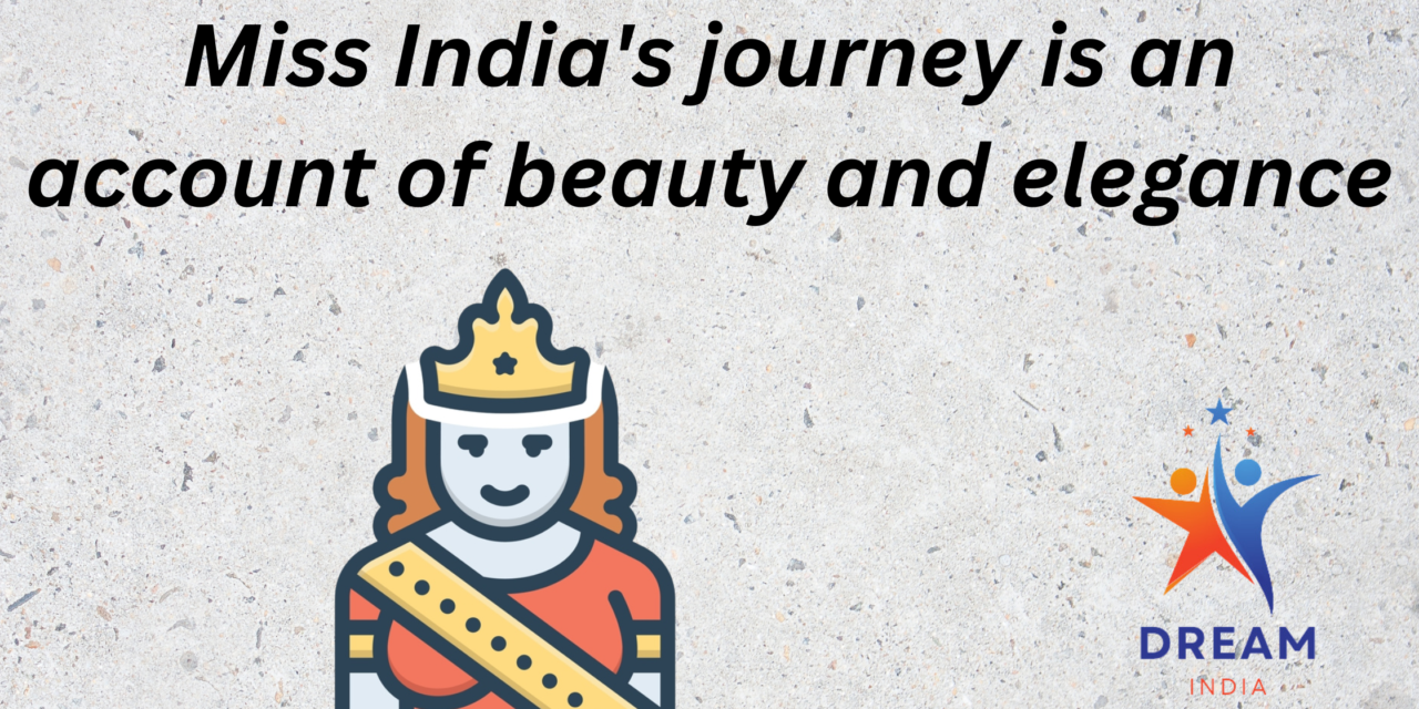 Miss India: A journey on an account of beauty and elegance